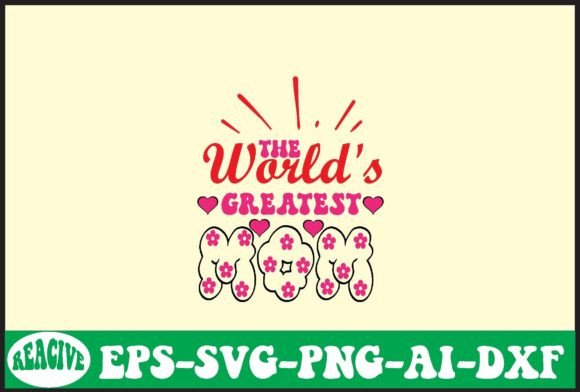 A Designer's Look at The World's Greatest Mom SVG Design