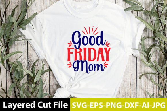A Designer's Review of the Good Friday Mom SVG Design