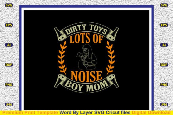 Dirty Toys Lots of Noise Boy Mom SVG