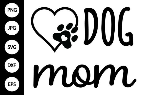 Dog Mom SVG, PNG, DXF, EPS, JPG