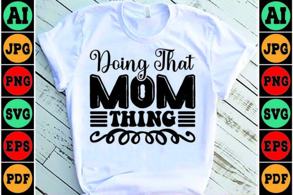 Doing That Mom Thing Mom SVG Design