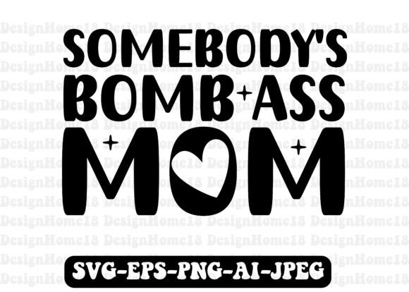 Evaluating ‘Somebody’s Bomb Ass Mom’ for Embroidery
