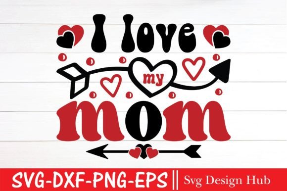 I Love You Mom Svg, Valentine s Day Svg: A Designer Review