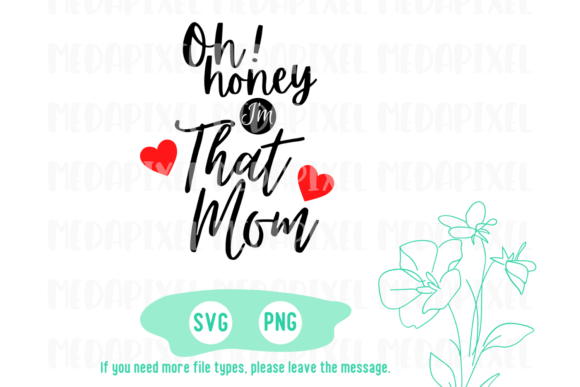 Oh Honey I’m That Mom SVG: Embroidery Design Review