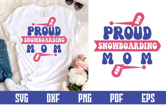 Proud Snowboarding Mom Svg Design Review