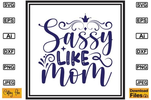 Sassy Like Mom SVG Design Review for Embroidery Projects