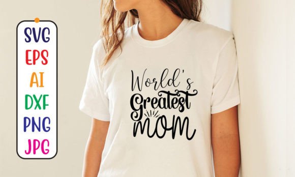 World s Greatest Mom SVG Cut File